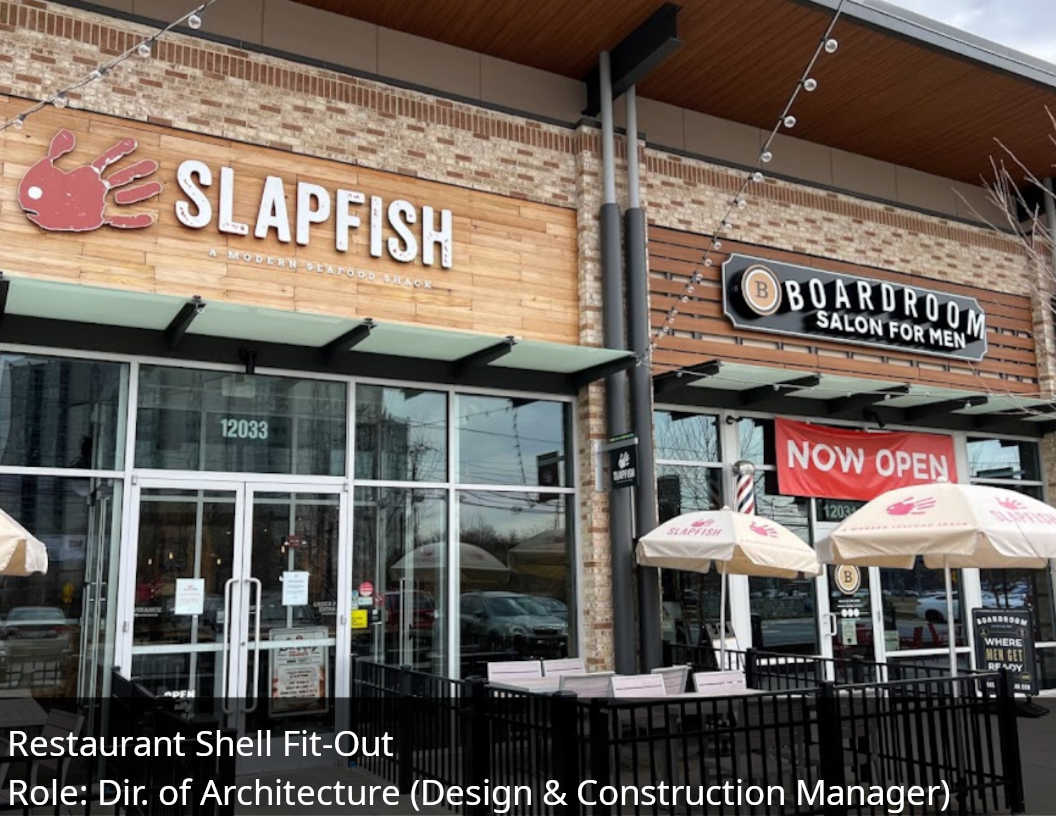Restaurant - Shell Fit-Out. Role: Director of Architecture (Design and Construction Manager)